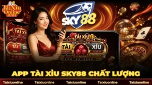 App Tài Xỉu Sky88 - Bắt Cầu Chuẩn Nhận Hũ Khủng Dễ Dàng