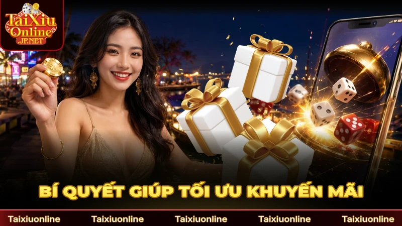 Bí quyết giúp tối ưu khuyến mãi chơi Tài Xỉu