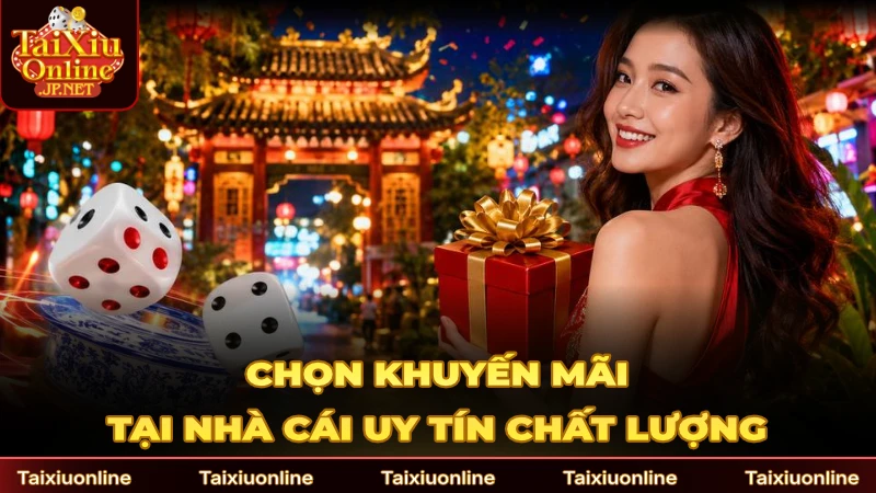 Nên chọn khuyến mãi tại nhà cái uy tín chất lượng