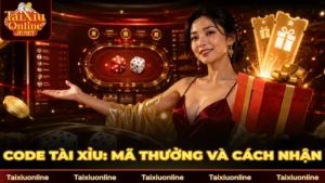 Code Tài Xỉu: Tổng Hợp Mã Thưởng Mới Và Cách Nhận Quà