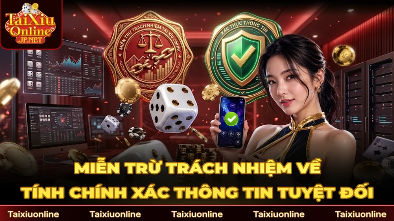 Miễn trách nhiệm tính chính xác thông tin tuyệt đối