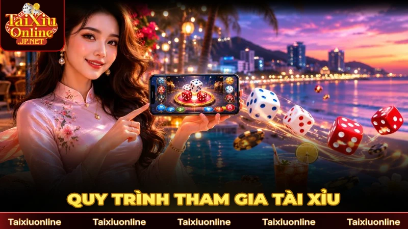 Quy trình tham gia Tài Xỉu tân binh cần ghi nhớ