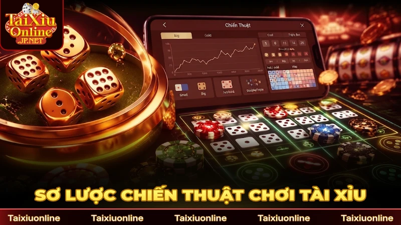 Sơ lược thông tin chiến thuật chơi Tài Xỉu