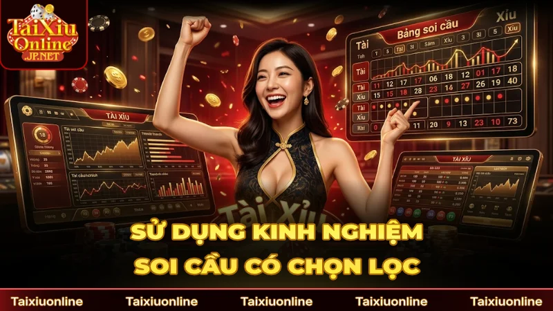 Cần sử dụng kinh nghiệm soi cầu có chọn lọc